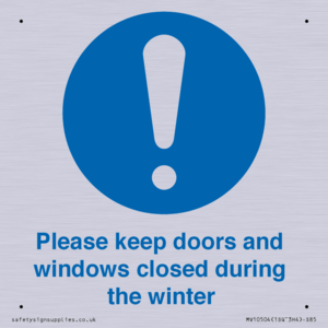 Please keep doors and windows closed during the winter